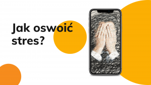 Read more about the article Jak oswoić stres?